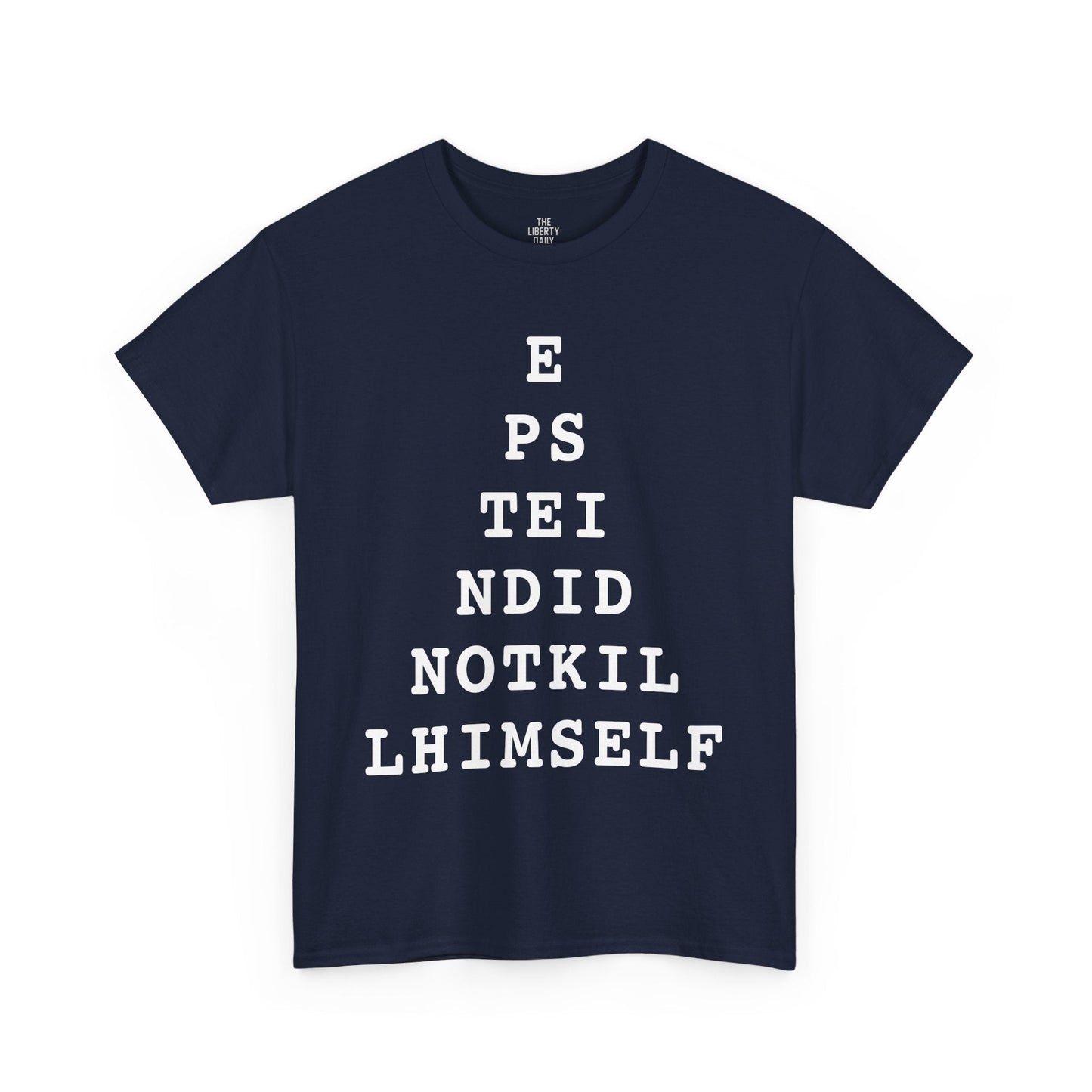 Epstein Didn't Kill Himself Shirt
