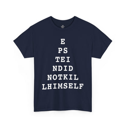 Epstein Didn't Kill Himself Shirt